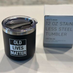 OLD LIVES MATTER Steel Tumblers